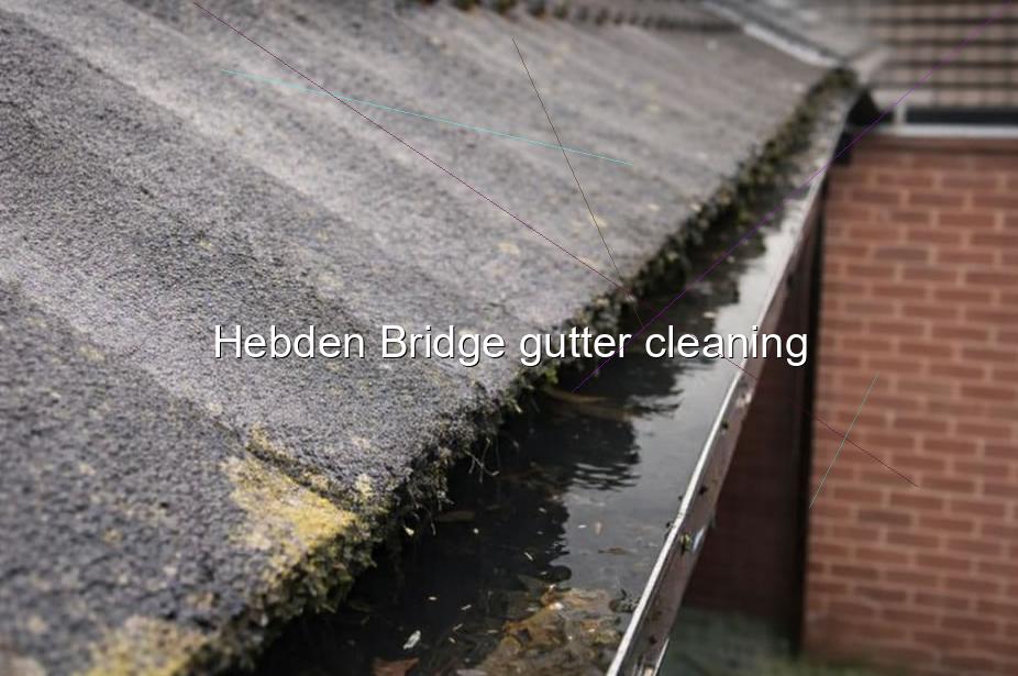 Hebden Bridge gutter cleaning