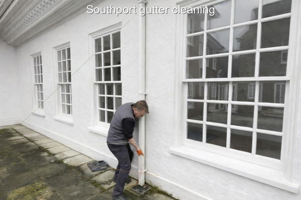 Southport gutter cleaning